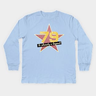 79th Birthday Gifts - 79 Years old & Already a Legend Kids Long Sleeve T-Shirt